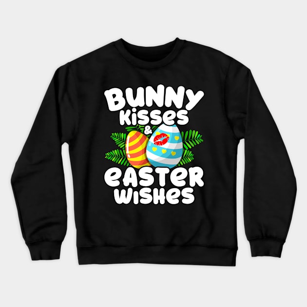 Bunny Kisses Easter Wishes Funny Easter Eggs Saying Gift Crewneck Sweatshirt by Alinutzi